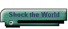 Shock the World