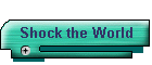 Shock the World